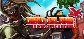 Dead Island Retro Revenge