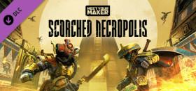 Meet Your Maker - Scorched Necropolis