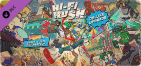 Hi-Fi Rush - Deluxe Edition Upgrade Pack