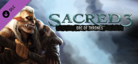Sacred 3 - Orc of Thrones